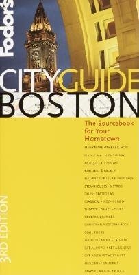 Fodor's Cityguide Boston, 3rd Edition: The Sourcebook for Your Hometown (Fodor's Cityguides)