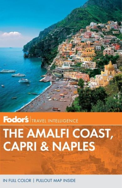 Fodor's The Amalfi Coast, Capri & Naples (Full-color Travel Guide)