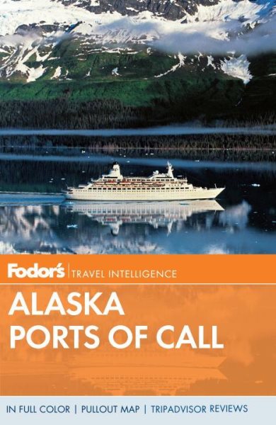 Fodor's Alaska Ports of Call (Full-color Travel Guide)