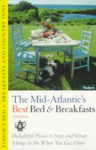Bed & Breakfasts and Country Inns: Mid-Atlantic: Delightful Places to Stay and Great Things to Do When You Get There (Fodor's Bed & Breakfasts and Country) cover