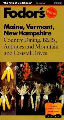 Maine, Vermont, New Hampshire: With Country Dining, B&Bs, Antiques and Mountain and Coastal Drives (3rd ed) cover