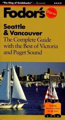 Seattle & Vancouver: The Complete Guide with the Best of Victoria and Puget Sound (Serial) cover