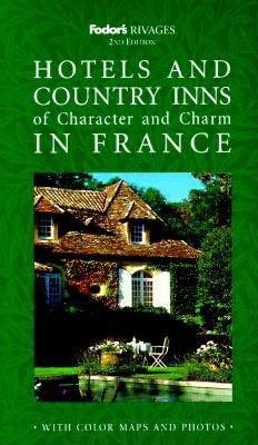 Rivages: Hotels and Country Inns of Character and Charm in France: The Guide the French Use (2nd ed)