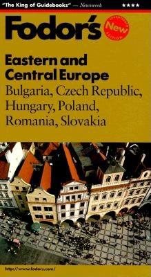 Eastern and Central Europe: Bulgaria, Czech Republic, Hungary, Poland, Romania, Slovakia (Fodor's Gold Guides) cover