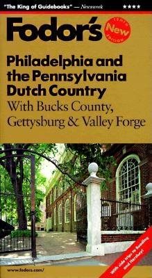 Philadelphia & the Pennsylvania Dutch Country: With Bucks County, Gettysburg & Valley Forge (Fodor's) cover