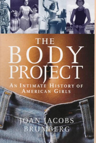 The Body Project: An Intimate History of American Girls cover