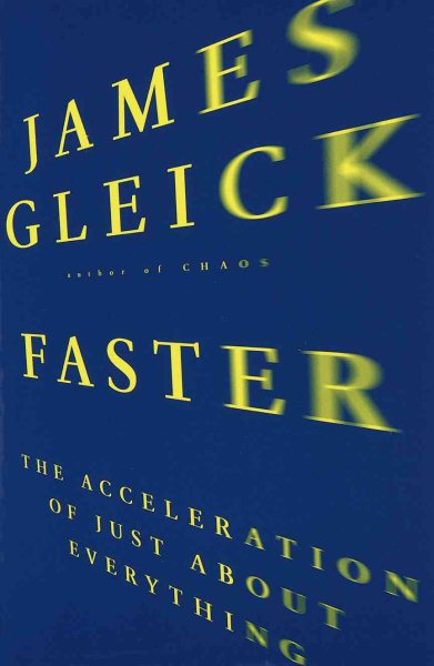 Faster: The Acceleration of Just About Everything cover