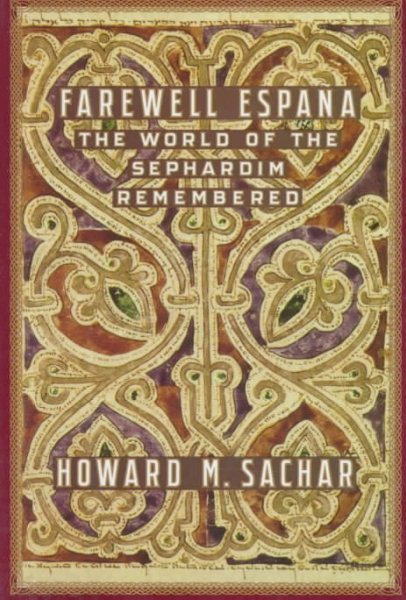 Farewell Espana: The World Of The Sephardim Rememb