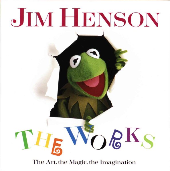 Jim Henson: The Works - The Art, the Magic, the Imagination cover