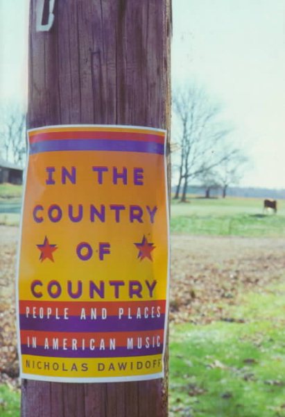In the Country of Country: People and Places in American Music cover