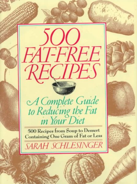 500 Fat-Free Recipes: A Complete Guide to Reducing the Fat in Your Diet cover