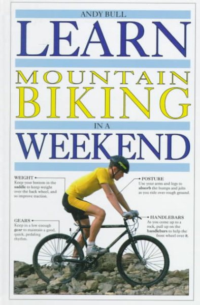 Learn Mountain Biking In A Weekend (Learn in a Weekend)