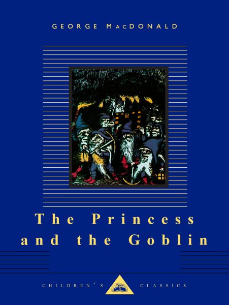 The Princess and the Goblin (Everyman's Library Children's Classics) cover