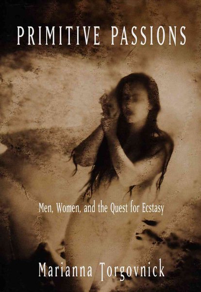 Primitive Passions: Men, Women, and the Quest for Ecstasy cover