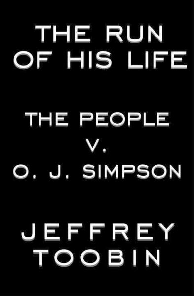 The Run of His Life: The People v. O.J. Simpson cover