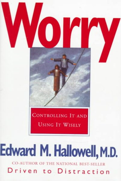 Worry: Controlling It and Using It Wisely cover