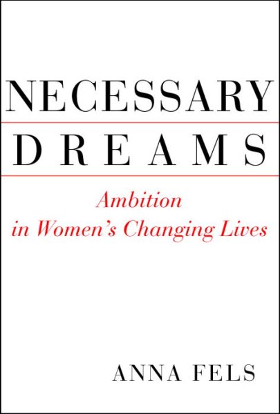Necessary Dreams: Ambition in Women's Changing Lives cover