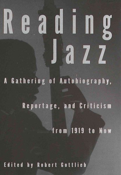 Reading Jazz: A Gathering of Autobiography, Reportage, and Criticism from 1919 to Now cover