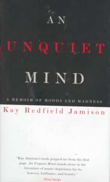 An Unquiet Mind: A Memoir of Moods and Madness cover