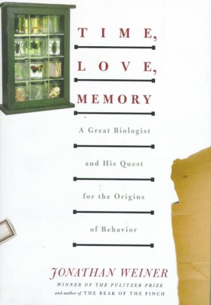 Time, Love, Memory: A Great Biologist and His Quest for the Origins of Behavior cover