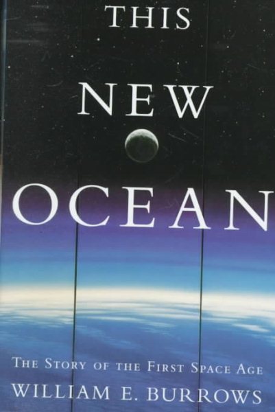 This New Ocean : The Story of the First Space Age