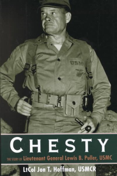 Chesty: The Story of Lieutenant General Lewis B. Puller, USMC cover