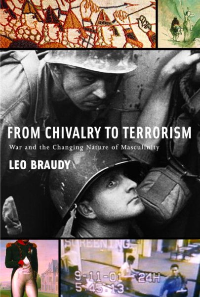 From Chivalry to Terrorism: War and the Changing Nature of Masculinity cover