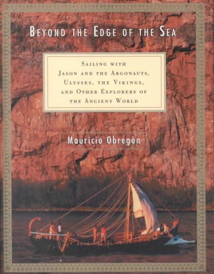 Beyond the Edge of the Sea: Sailing with Jason and the Argonauts, Ulysses, the Vikings, and Other Explorers of the Ancient World cover