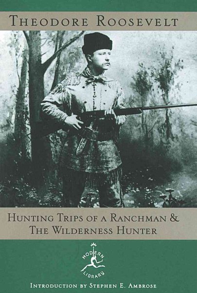 Hunting Trips of a Ranchman and the Wilderness Hunter cover