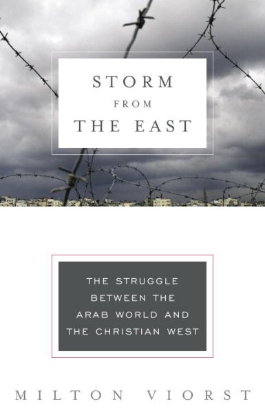 Storm from the East: The Struggle Between the Arab World and the Christian West (Modern Library Chronicles) cover