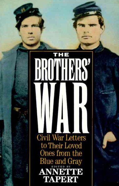 Brothers' War: Civil War Letters to Their Loved Ones from the Blue and Gray cover