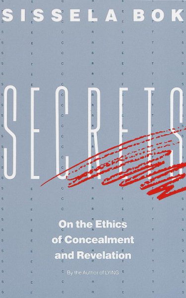 Secrets: On the Ethics of Concealment and Revelation cover