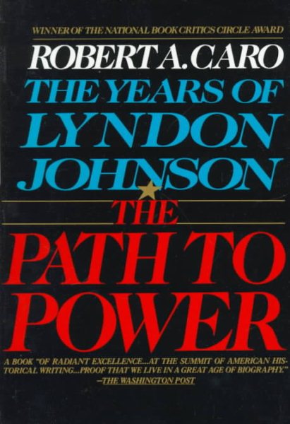 The Path to Power (The Years of Lyndon Johnson, Volume 1) cover