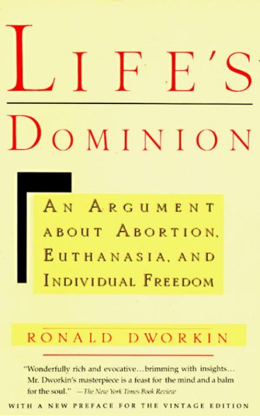 Life's Dominion: An Argument About Abortion, Euthanasia, and Individual Freedom cover