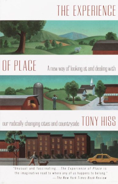 The Experience of Place: A New Way of Looking at and Dealing With our Radically Changing Cities and Countryside