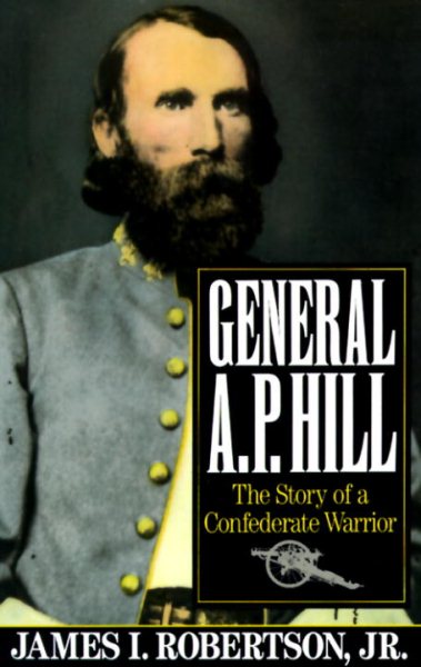 General A.P. Hill: The Story of a Confederate Warrior cover
