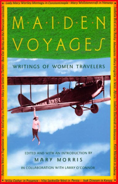 Maiden Voyages: Writings of Women Travelers cover