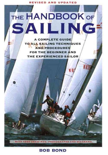 The Handbook Of Sailing: A Complete Guide to All Sailing Techniques and Procedures for the Beginner and the Experienced Sailor cover