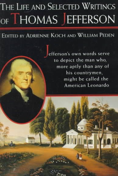Life and Selected Writings of Thomas Jefferson cover