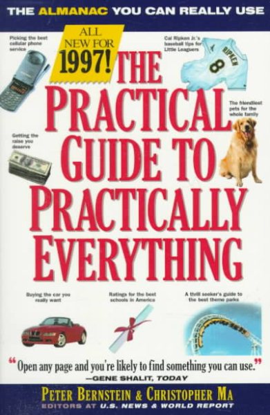 The Practical Guide to Practically Everything: Information You Can Really Use cover