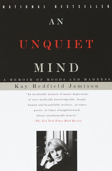 An Unquiet Mind: A Memoir of Moods and Madness cover