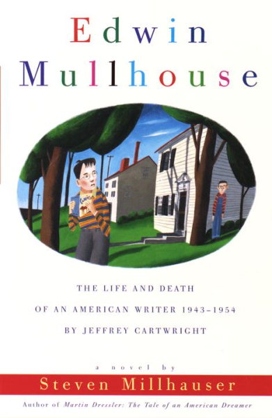 Edwin Mullhouse: The Life and Death of an American Writer 1943-1954 by Jeffrey Cartwright cover