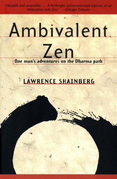 Ambivalent Zen : One Man's Adventures on the Dharma Path cover