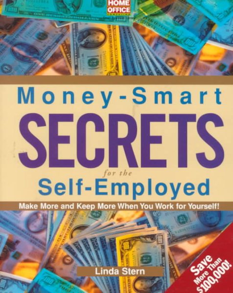 Money-Smart Secrets for the Self-Employed (Home Office Computing Small Business Library) cover