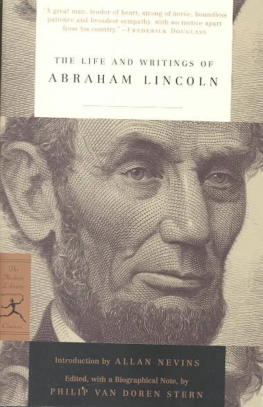 The Life and Writings of Abraham Lincoln (Modern Library Classics) cover