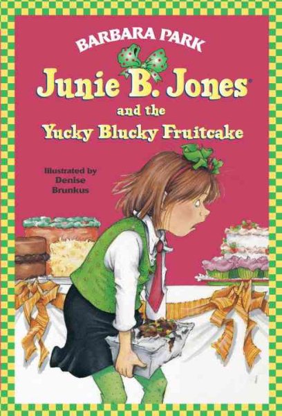 Junie B. Jones and the Yucky Blucky Fruitcake (Junie B. Jones, No. 5) cover