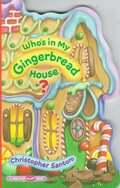 Who's in My Gingerbread House? (Tabletop Flap Book) cover