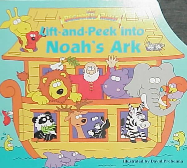 The Beginners Bible Lift-And-peek into Noah's Ark cover