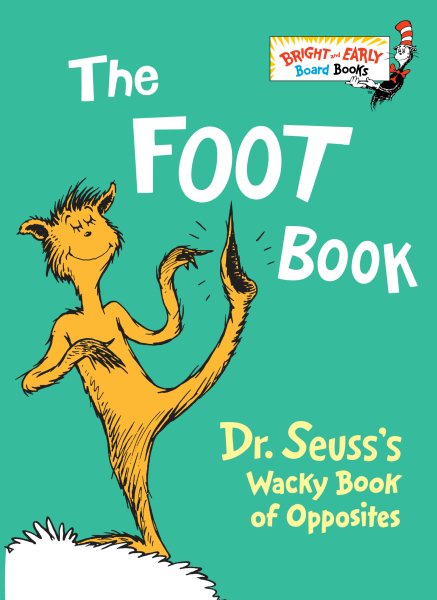 The Foot Book: Dr. Seuss's Wacky Book of Opposites cover
