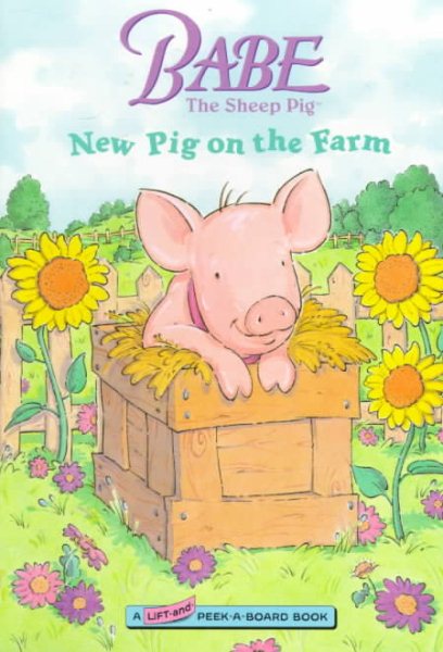 Babe: New Pig on the Farm (Lift-and-peek-a-board Book)